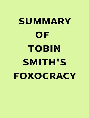 cover image of Summary of Tobin Smith's Foxocracy